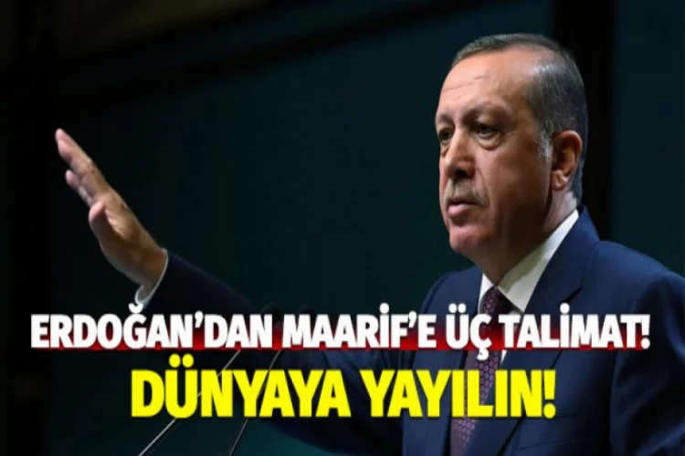 Erdoğan'dan Maarif'e 3 kritik talimat