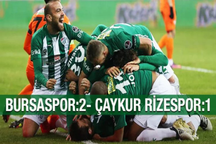 Bursaspor: 2 - Çaykur Rizespor: 1