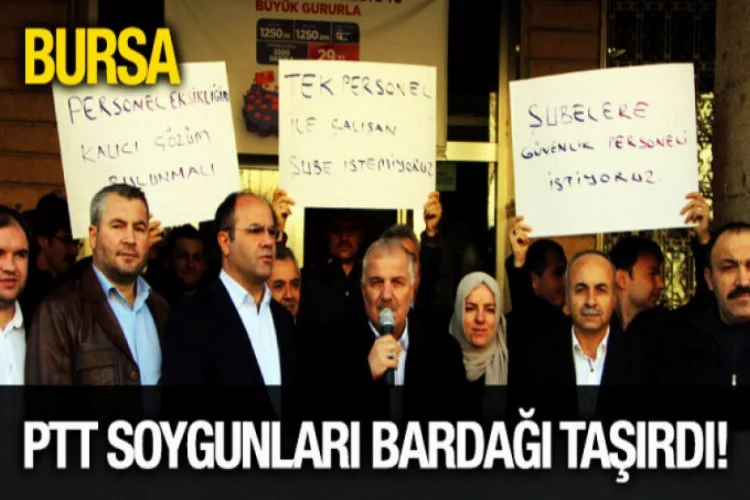 Bursa'da PTT soygunları bardağı taşırdı!