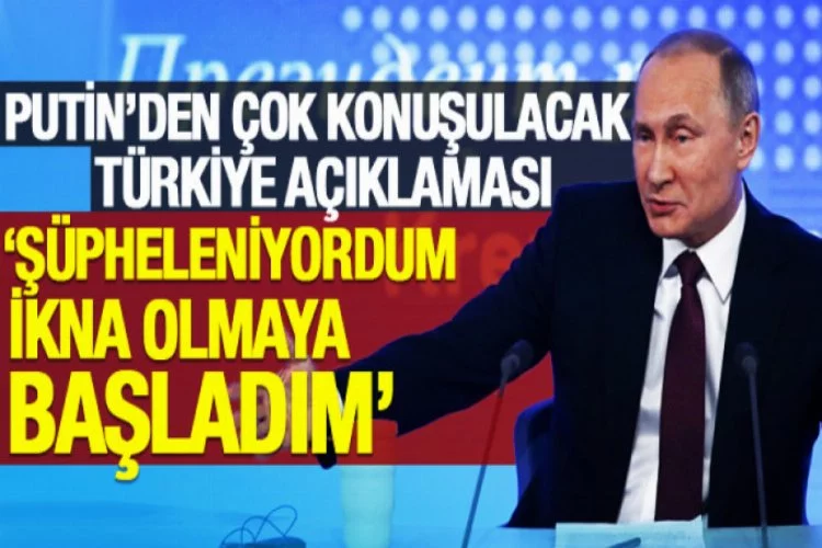 Putin'den çok konuşulacak Türkiye açıklaması