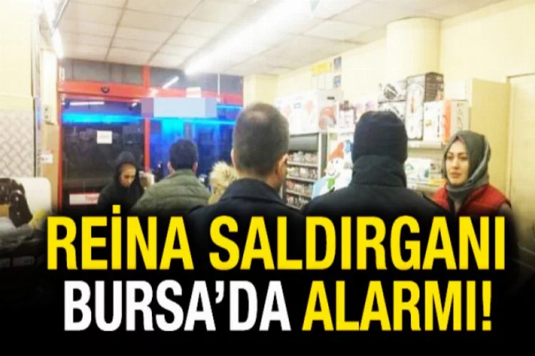 Bursa'da Reina saldırganı alarmı!