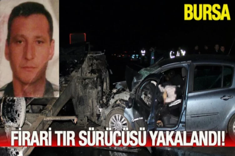 Bursa'da firari TIR sürücüsü yakalandı