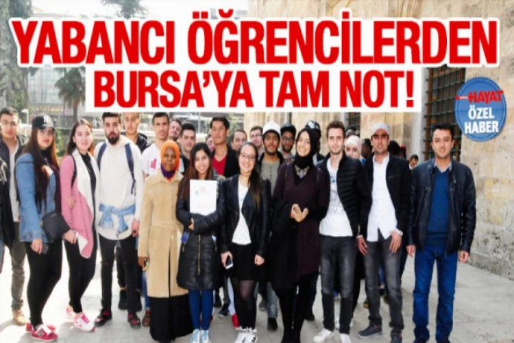 Yabancı öğrencilerden Bursa'ya tam not