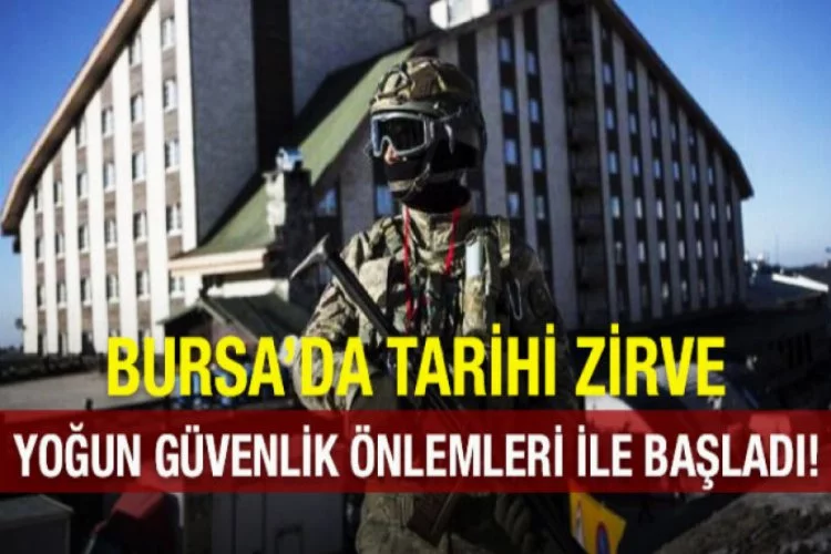 Bursa'da büyük zirve yoğun güvenlik önlemleriyle başladı