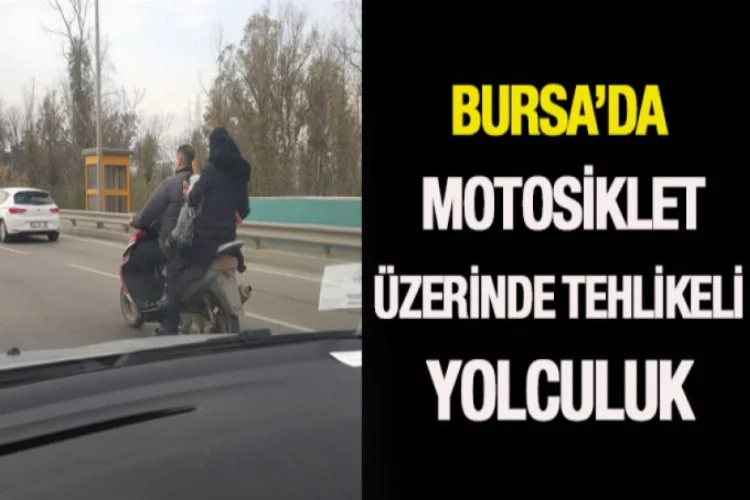 Bursa'da tehlikeli yolculuk!