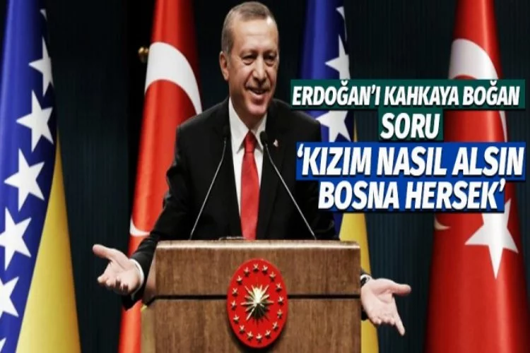 Bosnalı liderlere sorulan soru Erdoğan'ı kahkahaya boğdu