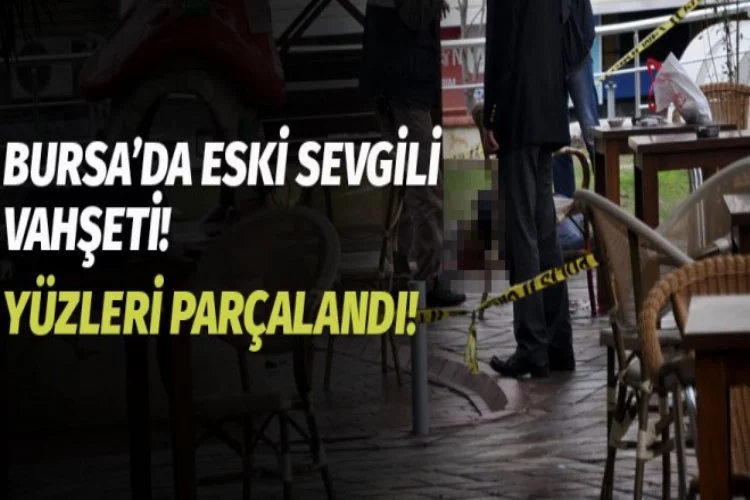 Bursa'da eski sevgili vahşeti: 2 ölü!