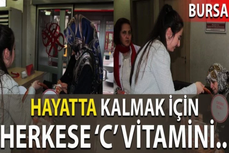 Bursa'da hastaneye gelenlere 'C' vitamini dopingi
