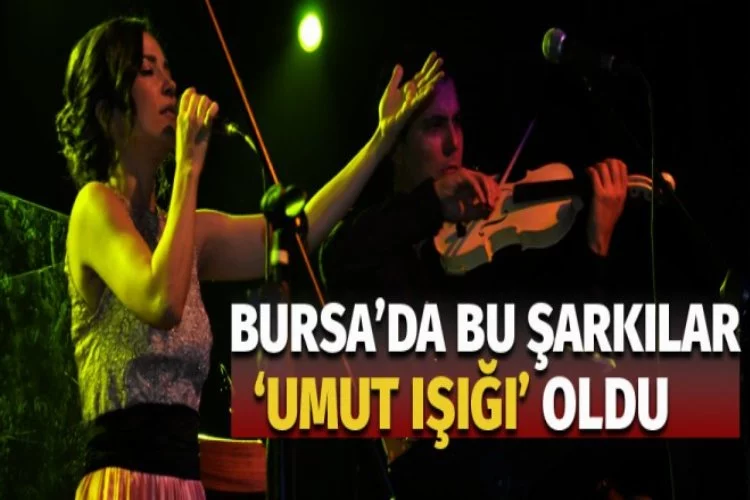 Bursa'da Kayahan'ın şarkıları umut oldu