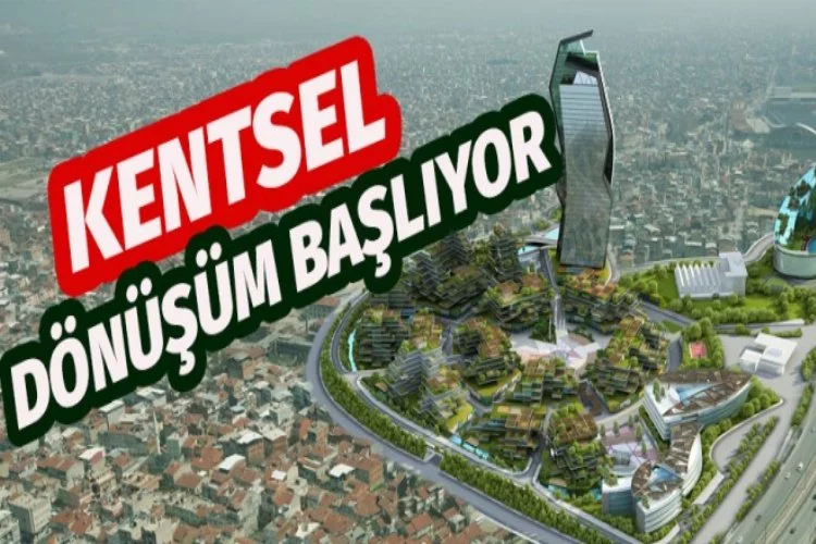 Bursa'da kentsel dönüşüm projesi start alıyor