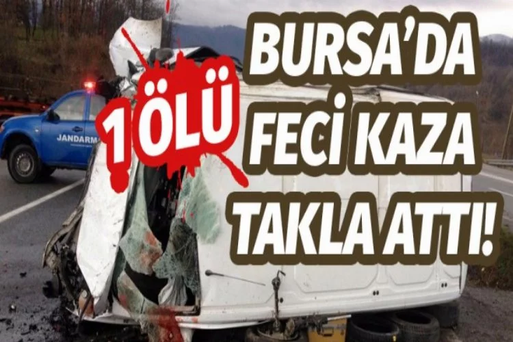 Bursa'da minibüs takla attı: 1 ölü!