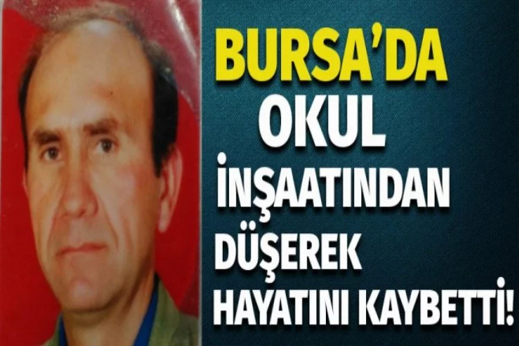 Bursa'da talihsiz işçi hayatını kaybetti!
