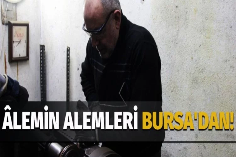 Bursa'nın alemleri İslam &acirc;lemine ihraç ediliyor