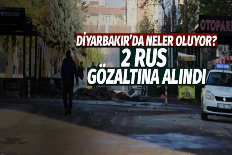 Diyarbakır'da çıkan olaylarda Rus parmağı!