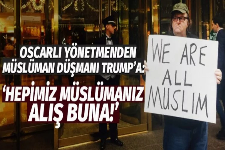 Donald Trump'a şok protesto: Hepimiz Müslümanız!