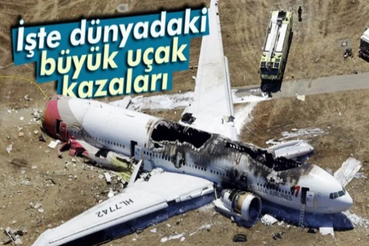 Dünyadaki büyük uçak kazaları