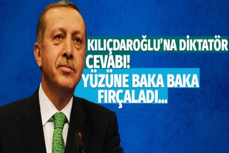 Erdoğan'dan Kılıçdaroğlu'na 'diktatör' cevabı