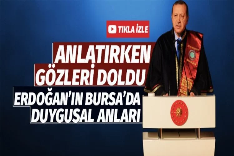 Erdoğan'ın Bursa'da duygusal anları