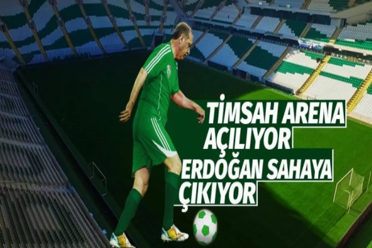 Erdoğan Timsah Arena için sahaya çıkıyor!