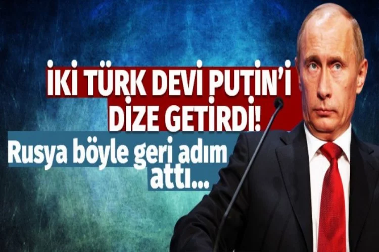 İki Türk devi Putin'e diz çöktürdü