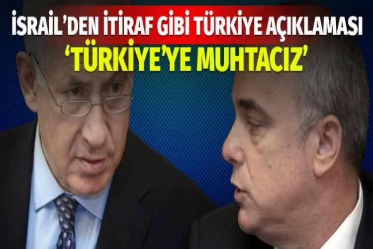 İsrail'den dünyayı şaşırtan Türkiye açıklaması