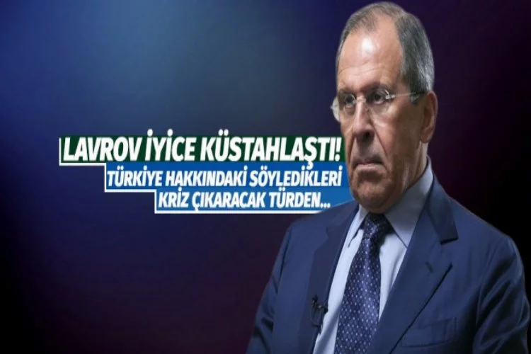 Lavrov'dan Türkiye hakkında çok ağır sözler!