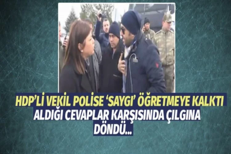 Polisten HDP'li vekile 'saygı' cevabı