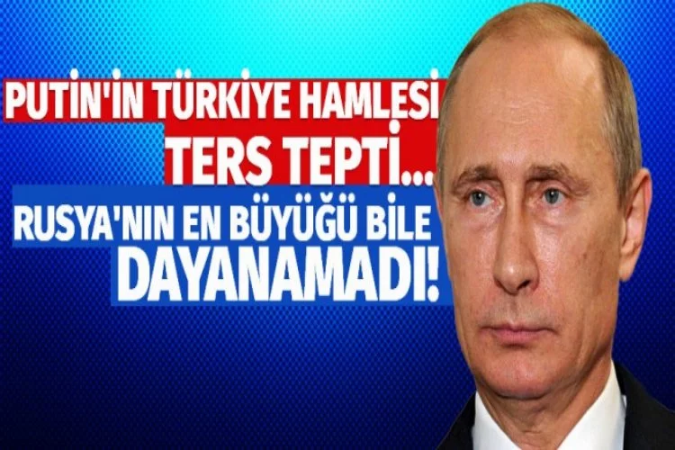 Putin'in Türkiye hamlesi ters tepti