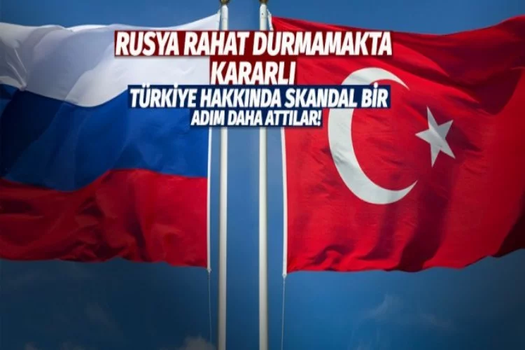 Rusya'dan Türkiye hakkında çirkin karar!