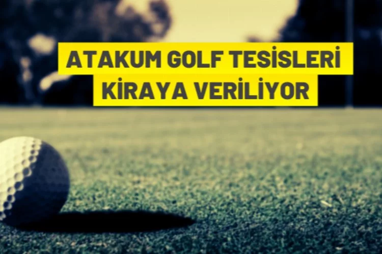 Samsun Büyükşehir Belediyesi'ne ait Atakum Golf Tesisleri 10 yıllığına kiraya verilecek